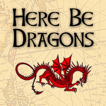 Here Be Dragons